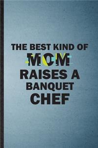 The Best Kind of Mom Raises a Banquet Chef