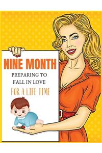 Nine Month Preparing to Fall in Love for a Life Time