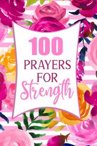 100 Prayers For Strength