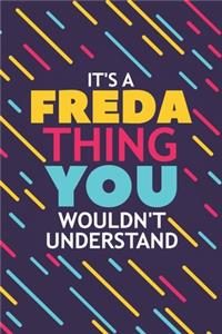 It's a Freda Thing You Wouldn't Understand