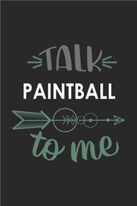 Talk PAINTBALL To Me Cute PAINTBALL Lovers PAINTBALL OBSESSION Notebook A beautiful