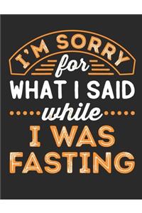 I'm Sorry For What I Said While I Was Fasting