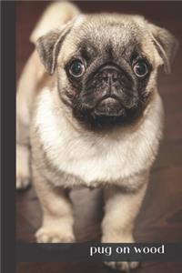 Pug on Wood