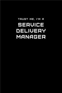 Trust Me, I'm a Service Delivery Manager