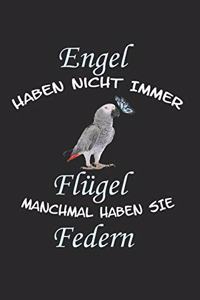 Engel haben nicht immer Flügel manchmal haben sie Federn