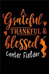 grateful thankful blessed center fielder