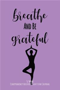 Breathe And Be Grateful