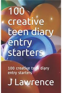 100 creative teen diary entry starters