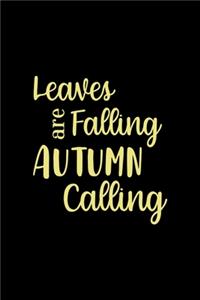 Leaves Are Falling Autumn Is Calling