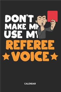 Don't make my use my Referee Voice Calendar