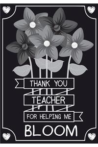 Thank You Teacher For Helping Me Bloom