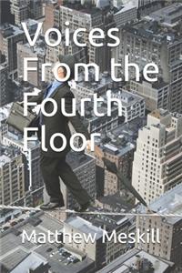 Voices From the Fourth Floor