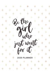 Be the Girl Who Just Went For It - 2020 Planner