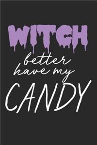 Witch Better Have My Candy