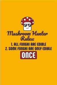 Mushroom Hunter Rules... Some Funghi Are Only Edible Once