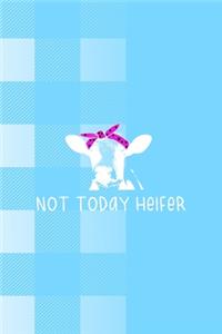 Not Today Heifer
