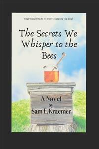 Secrets We Whisper to the Bees