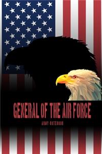 General of the Air Force - Army Notebook: This Notebook is specially for General of the Air Force. 100 pages with dot lines. Unique Notebook for all Soldiers or Vererans. Perfect as a Gift o