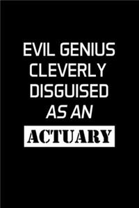 Evil Genius Cleverly Disguised As An Actuary