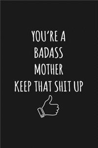 You're A Badass Mother