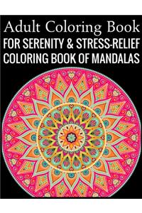 Adult Coloring Book For Serenity & Stress-Relief Coloring Book Of Mandalas