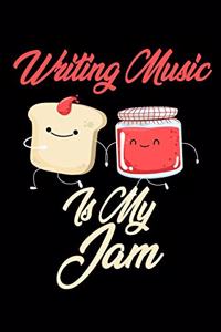 Writing Music is My Jam