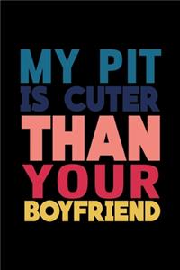 My Pit is Cuter than your Boyfriend