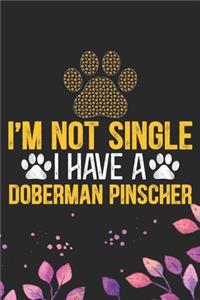 I'm Not Single I Have a Doberman Pinscher