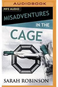 Misadventures in the Cage