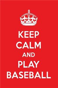 Keep Calm and Play Baseball