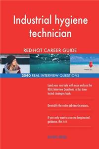 Industrial hygiene technician RED-HOT Career; 2540 REAL Interview Questions