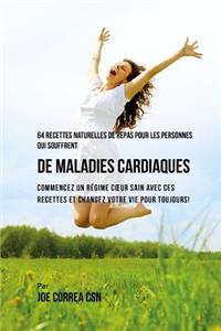 64 Recettes Naturelles Contre les Maladies Cardiaques