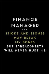 Finance Manager ... Sticks and Stones May Break My Bones But Spreadsheets Will Never Hurt Me