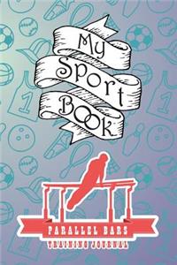 My Sport Book - Parallel Bars Training Journal