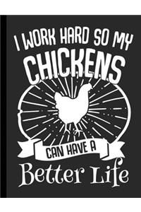 I Work Hard So My Chickens Can Have A Better Life