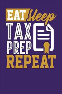 Eat Sleep Tax Prep Repeat