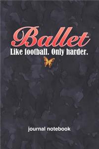 Ballet Like Football Only Harder