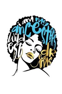 I Am My Ancestors Wildest Dreams: Black Girl Magic 2019 Calendar Weekly Planner To Do List Organizer Book 8.5 11 Large