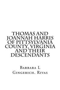 Thomas and Joannah Harris of Pittsylvania County, Virginia And Their Descendants