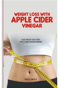 Weight Loss with Apple Cider Vinegar