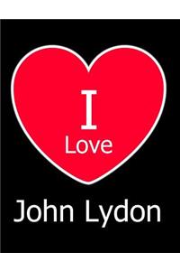 I Love John Lydon: Large Black Notebook/Journal for Writing 100 Pages, John Lydon Gift for Women and Men