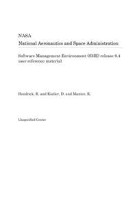 Software Management Environment (Sme) Release 9.4 User Reference Material