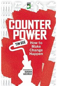Counterpower: Making Change Happen