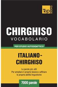 Vocabolario Italiano-Chirghiso per studio autodidattico - 7000 parole