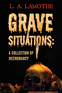 Grave Situations