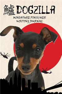 Dogzilla Miniature Pinscher Writing Journal