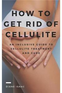 How to Get Rid of Cellulite