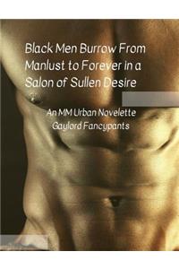 Black Men Burrow from Manlust to Forever in a Salon of Sullen Desire