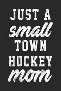 Just A Small Town Hockey Mom