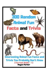 300 Random Animal Fun Facts and Trivia